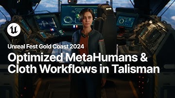 Optimized MetaHumans and Cloth Workflows in Talisman | Unreal Fest Gold Coast 2024