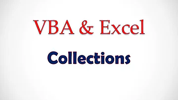 VBA & Excel Lesson 3: Collections