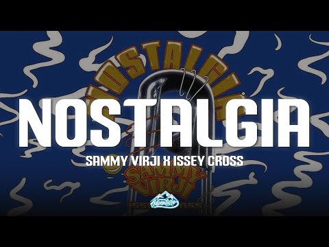 Sammy Virji x Issey Cross - Nostalgia (Lyrics)