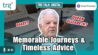 TRG Talk: Digital | Ep 31 | Memorable Journeys & Timeless Advice