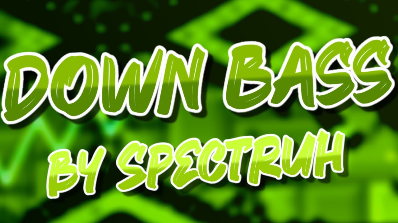 Geometry Dash - Down Bass by Spectruh (Extreme Demon) | GD - YouTube