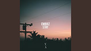Stay - EMBRZ
