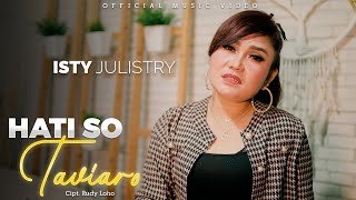 Download lagu Isty Julistry - Hati So Taviaro     mp3