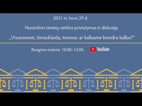 Visuomenė, žiniasklaida, teismai: ar kalbame bendra kalba? Teismų veiklos pristatymas ir diskusija