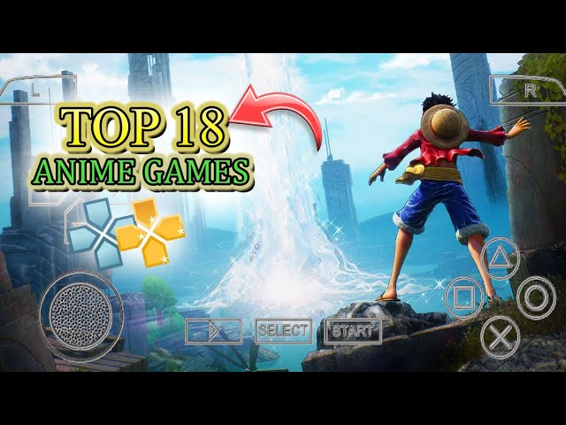 Top 10 PSP Anime Games For Android PPSSPP Emulator 