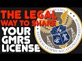 How to share your gmrs license  who can you share your gmrs license  fcc rules about gmrs sharing