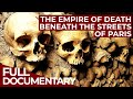 Mysteries of Paris | Episode 6: Secrets Beyond the Grave | Free Documentary History