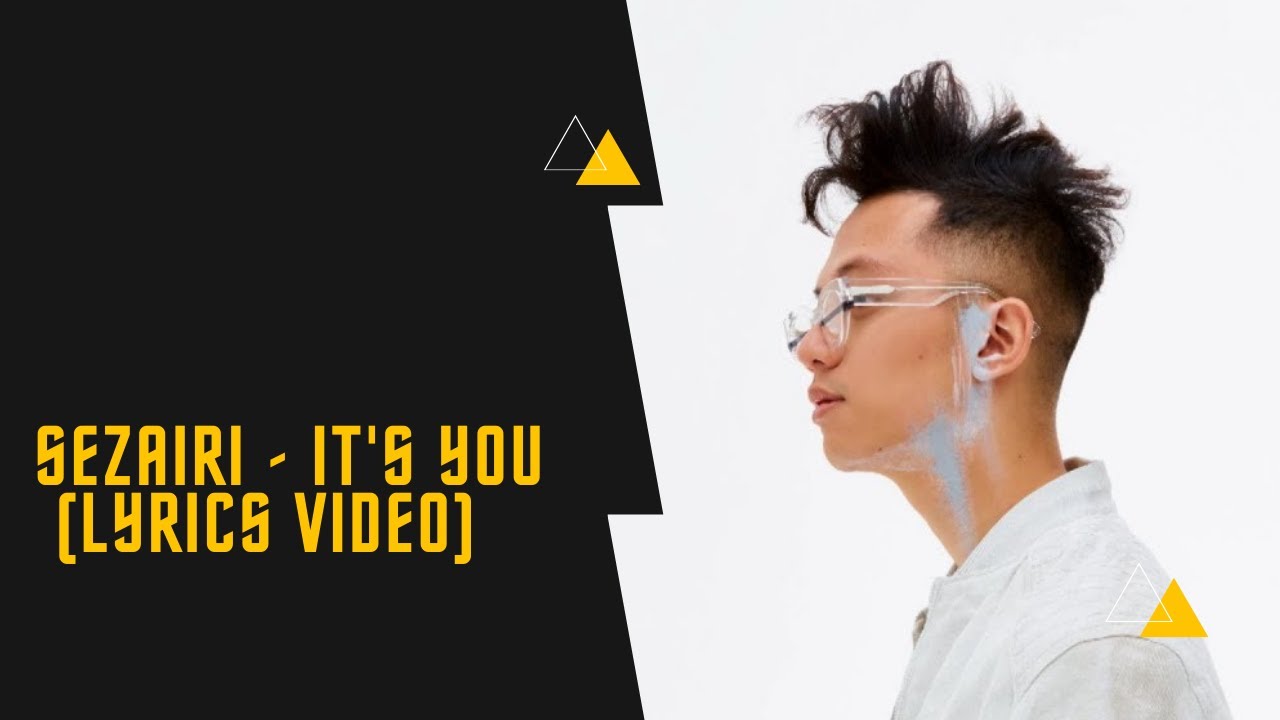 Sezairi - Its You (Lyrics Video) Sezairi - Its You (Lyrics Video)