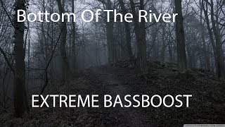 Bottom Of The River - Delta Rae Extreme Bboosted
