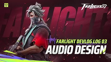 Farlight Devlog Log 03: Audio Design | Farlight 84