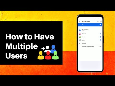 How to Have Multiple Users on Android