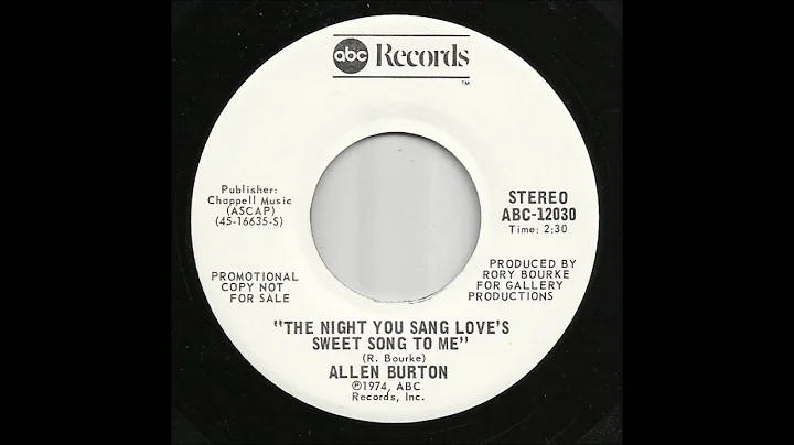 Allen Burton - The Night You Sang Love's Sweet Son...