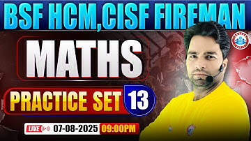 BSF HCM Maths Class | CISF Practice Set #13 | CISF Fireman Maths By Manish Sir