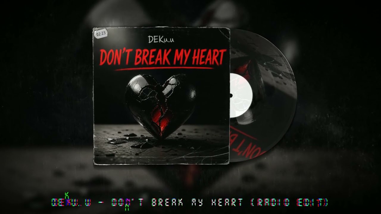 DEKu.u - Don't Break My Heart (Radio Edit) 2026 - YouTube