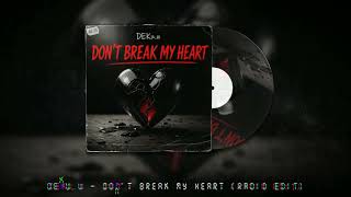 DEKu.u - Don't Break My Heart (Radio Edit) 2026 - YouTube