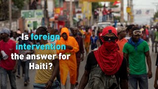 Is foreign intervention the answer for Haiti?