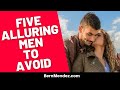 5 Deceptively Appealing Men To Avoid