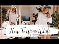 HOW TO WEAR WHITE // Spring / Summer Outfit Ideas  // Fashion Mumblr