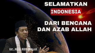 Selamatkan Indonesia Dari Adzab  Ustadz Qosdi Ridwanullah