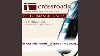 Video voorbeeld van "Crossroads Performance Tracks - I'm Getting Ready to Leave This World (Performance Track Low with Background Vocals in F#)"