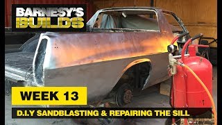 WEEK 13 - D.I.Y SANDBLASTING AND SILL REPAIR ON WB UTE