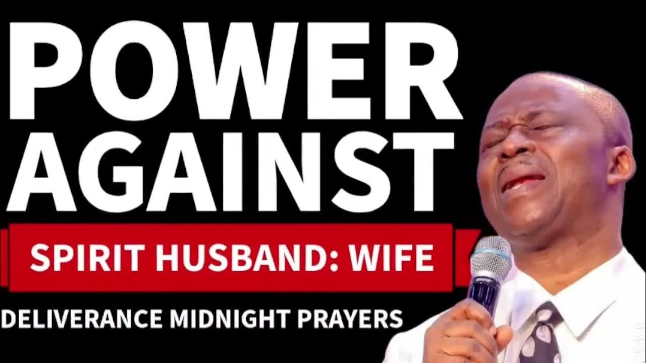 PRAYERS AGAINST SPIRIT WIFE & HUSBAND -DR DK OLUKOYA DELIVERANCE ...