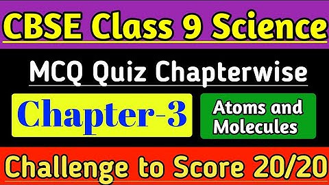 Class 9 MCQ Question Answer of Science Chapter-3 Atoms and Molecules for CBSE Exam |