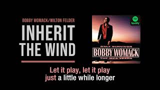 Inherit the Wind | Bobby Womack with Wilton Felder | Lyric Video