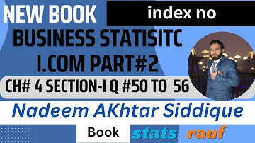 q50 to 56 ch4 section-I index numbers business statistics icom part2 Nadeem Akhtar siddiq statsrauf