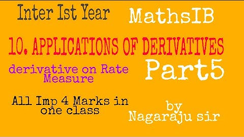 APPLICATIONS OF DERIVATIVES PART5 by Nagaraju Sir//Rate of Measure /imp 4marks