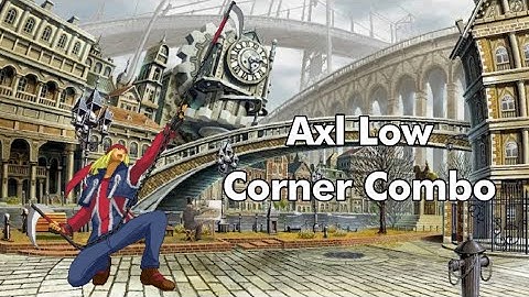Guilty Gear XX Accent Core Plus R  - Axl Low Corner Combo