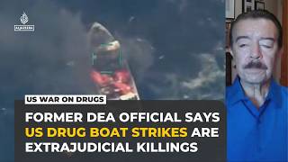 US drug boat strikes are extrajudicial killings, former DEA chief says