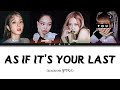 Blackpink || As If It&#39;s Your Last but you are Lisa (Color Coded Lyrics Karaoke)