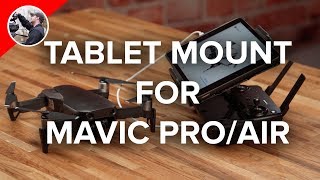 SKYREAT Tablet Mount for DJI Mavic Pro/Air - Fly Your Drone With Your Tablet!