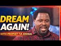 Dream Again || Prophet T.B Joshua