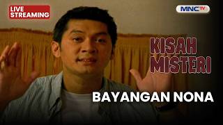 🔴 BAYANGAN NONA | LIVE KISAH MISTERI | 23 MEI 2026