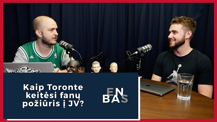 ENBAS: kaip Toronte keitėsi fanų požiūris į JV?