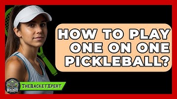 How To Play One On One Pickleball? - The Racket Xpert