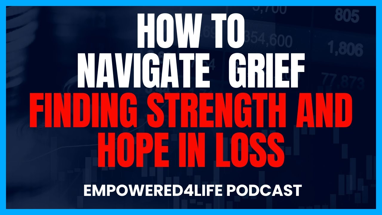 Navigating Grief : Finding Healing and Strength Through the Storm of ...