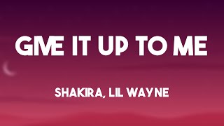 Give It Up To Me - Shakira, Lil Wayne 🏔