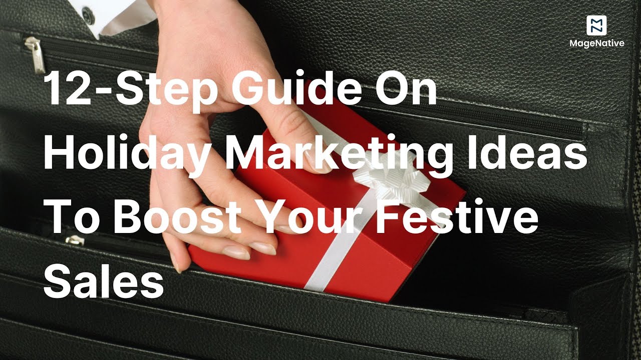 12-Step Guide On Holiday Marketing Ideas To Boost Your Festive Sales ...