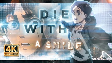 Eren Sad - Die With A Smile [AMV/EDIT]! 4K