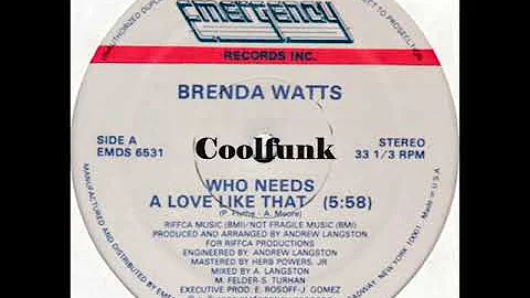 Brenda Watts - Who Needs A Love Like That (12 inch...