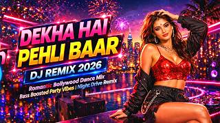  Dekha Hai Pehli Baar Dj Remix 2026  Romantic Bollywood Dance Mix  Bass Boosted Party Vibes