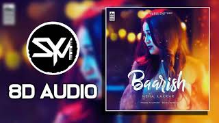 Baarish ( 8D Audio )🎧 Neha Kakkar | Bilal Saeed | Desi Music Factory
