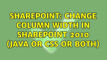 Sharepoint: Change column width in SharePoint 2010 (java or css or both) (2 Solutions!!)