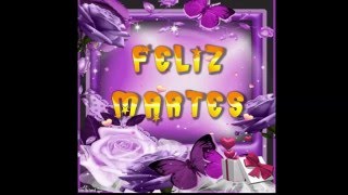 FELIZ MARTES, BUENOS DÍAS