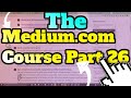 The Ultimate Medium.Com Course Part 26 Of 30 - How To Get Your Medium.Com Stories Into Curation