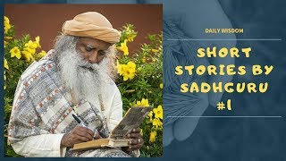 Short stories by Sadhguru#1 - Personality II Daily wisdom
