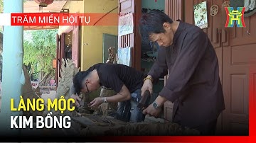 Làng mộc Kim Bồng | Trăm miền hội tụ